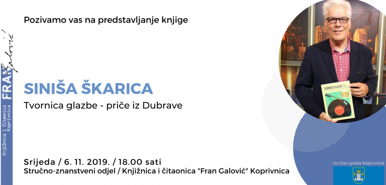 U koprivničkoj Knjižnici i čitaonici predstavljanje dva dijela knjige Siniše Škarice „Tvornica glazbe – priče iz Dubrave“
