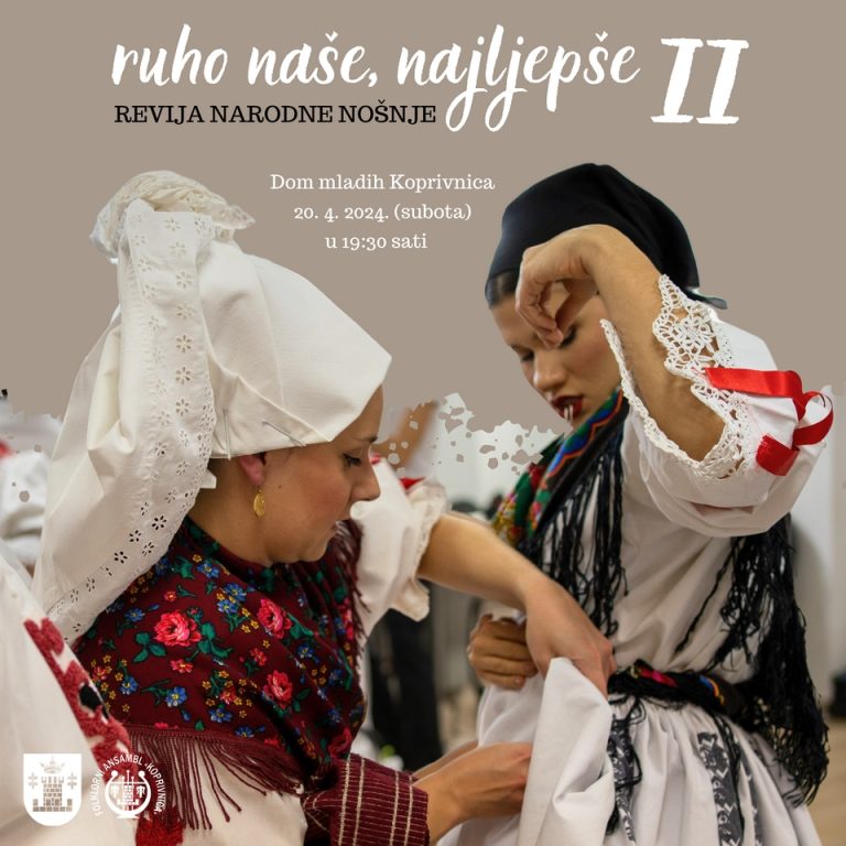 Folklorni ansambl Koprivnica organizira reviju narodne nošnje ‘Ruho naše, najljepše II’